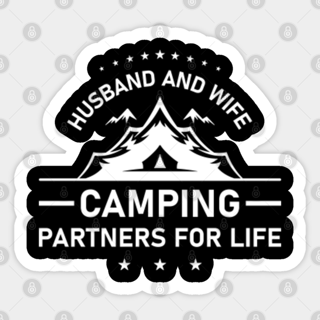 Husband And Wife camping partners for life camper gift Camp